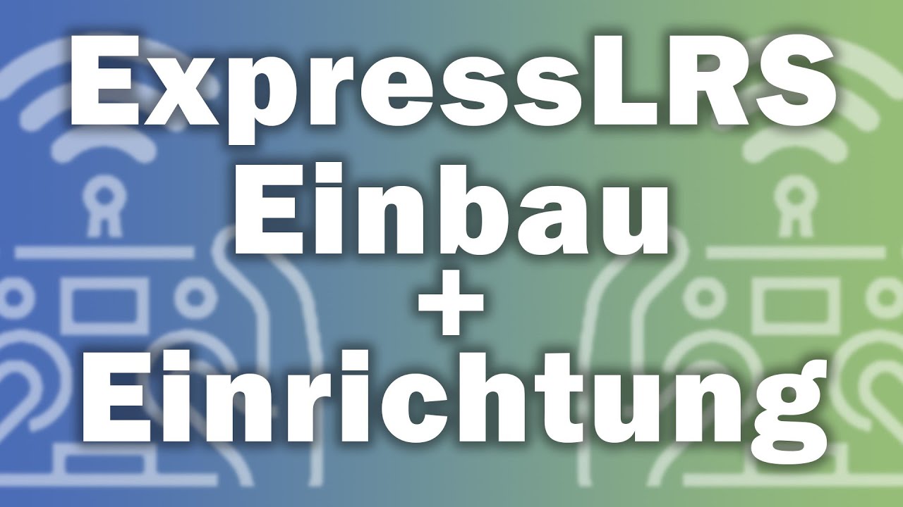 ExpressLRS Empfänger einlöten + Software einrichten!