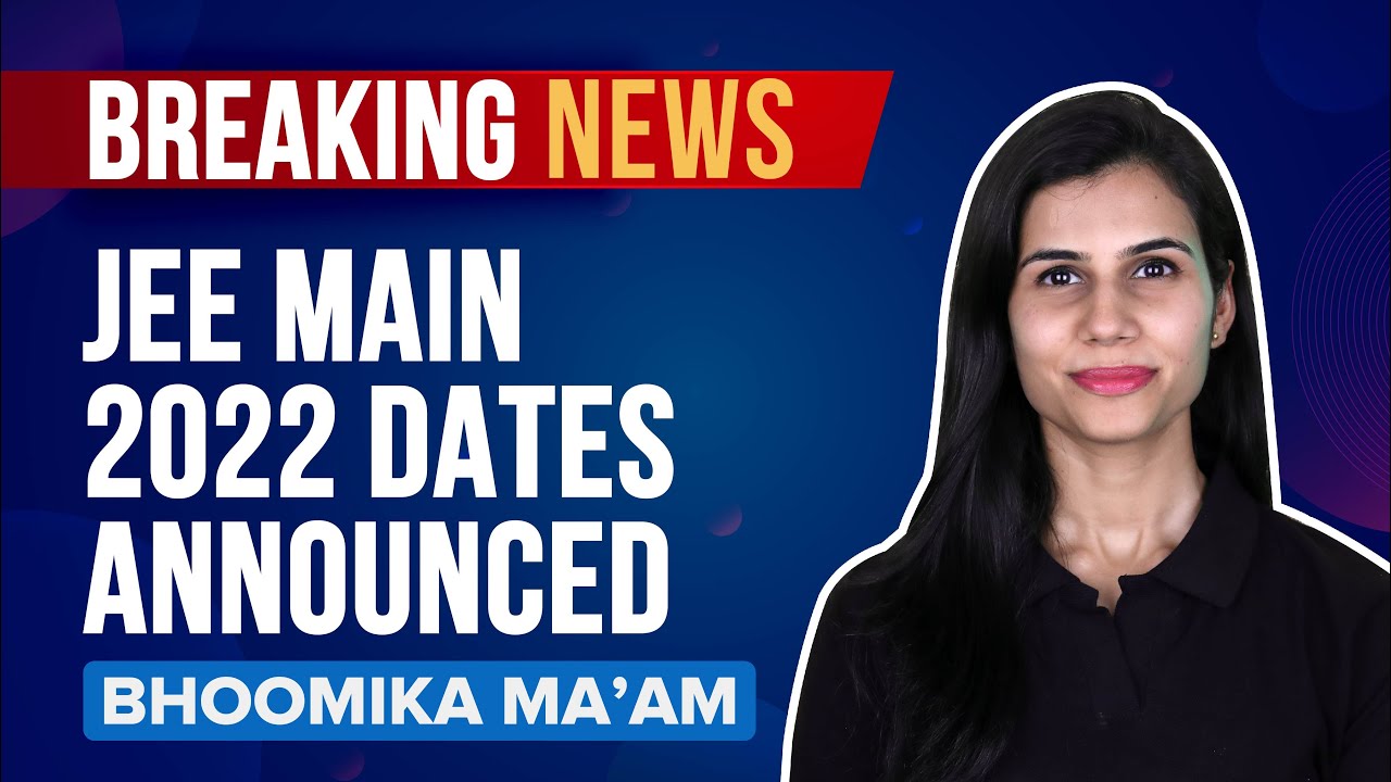 JEE Main 2022 Exam Dates, Application Form Released | Official NTA Breaking News | #JEEMain2022