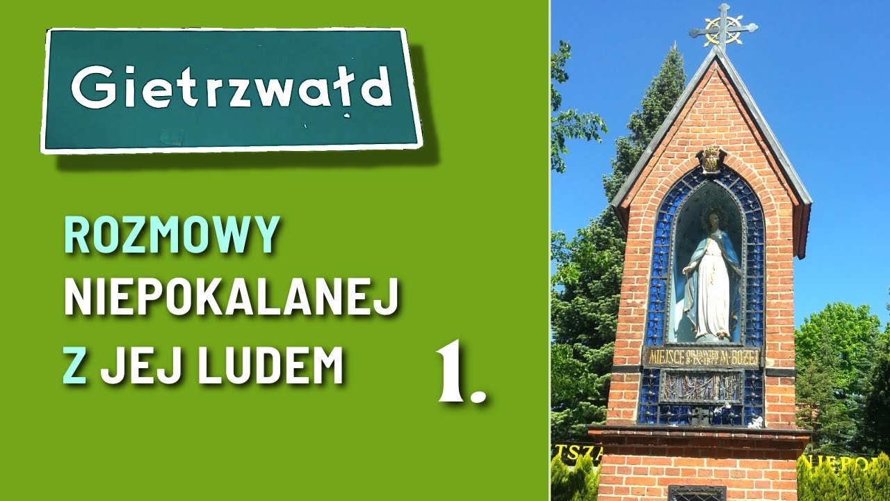 1. Gietrzwałd - prawdziwe źródło mocy i łaski. Rozmowy Niepokalanej z Jej ludem, Grzegorz Kasjaniuk