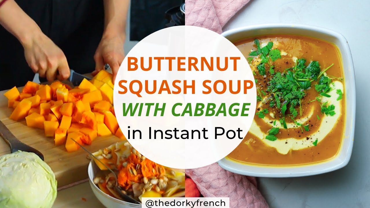 HOW TO MAKE BUTTERNUT SQUASH SOUP WITH CABBAGE | in Instant Pot