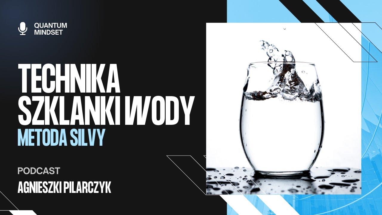 Technika Szklanki Wody I Metoda Silvy