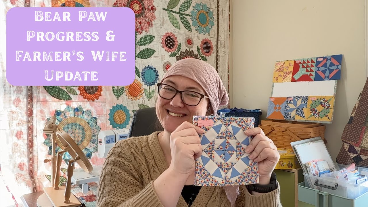 Quilting Vlog #15: Bear Paw Quilt Progress & The Farmer's Wife 1930s Update