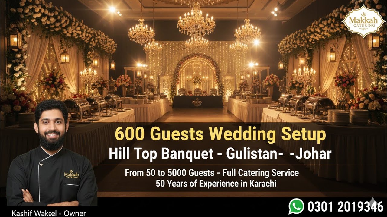 600 Guests Wedding Setup | Hill Top Banquet Gulistan-e-Johar | Makkah Catering Karachi