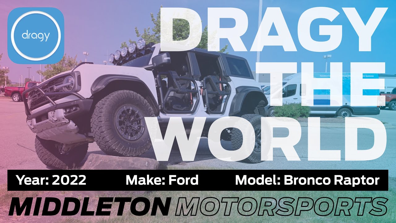 2023 Ford Raptor Bronco 0-60 Time! DRAGY THE WORLD! Episode 7