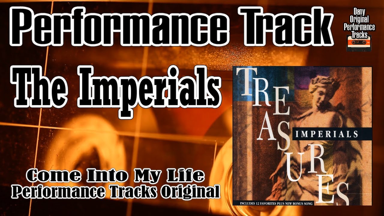The Imperials  - Come Into My Life - Original Performance Tracks