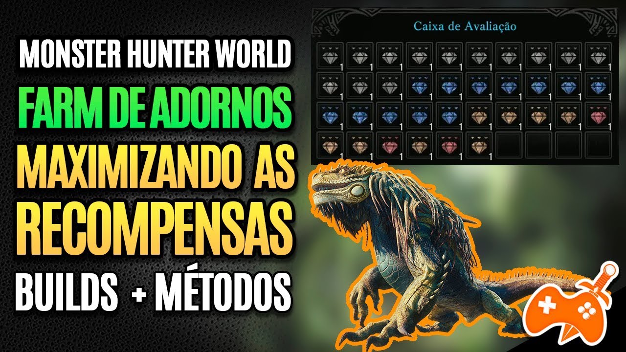 Monster Hunter World | Melhor Farm de Adornos e Método pra Maximizar Recompensas [O Maior Jagras]