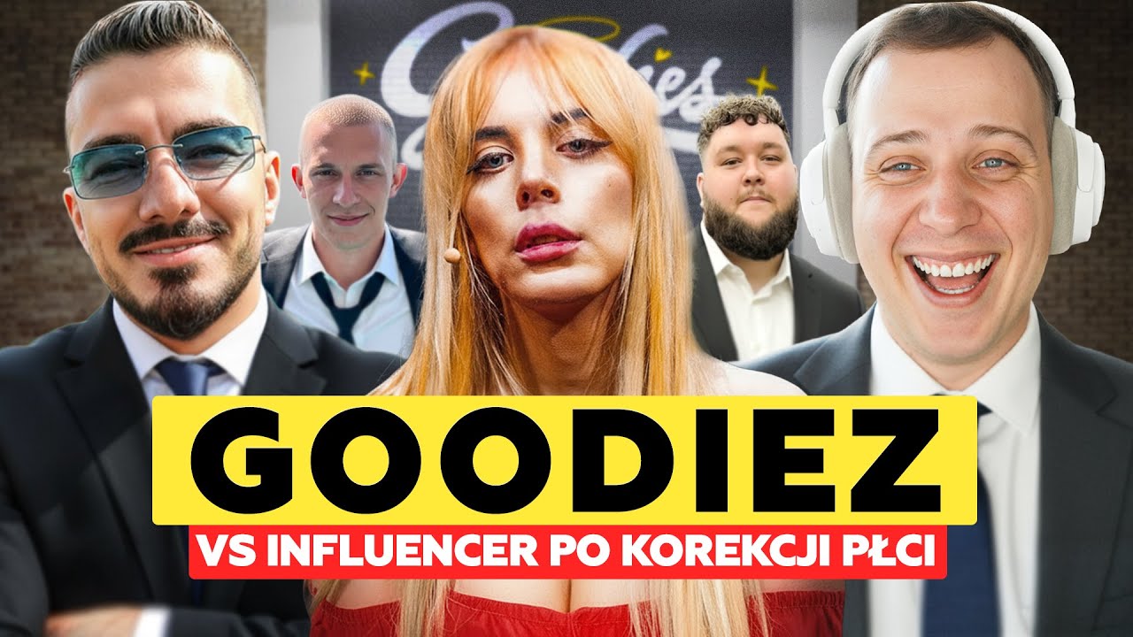 GOODIEZ VS INFLUENCER PO KOREKCJI PŁCI