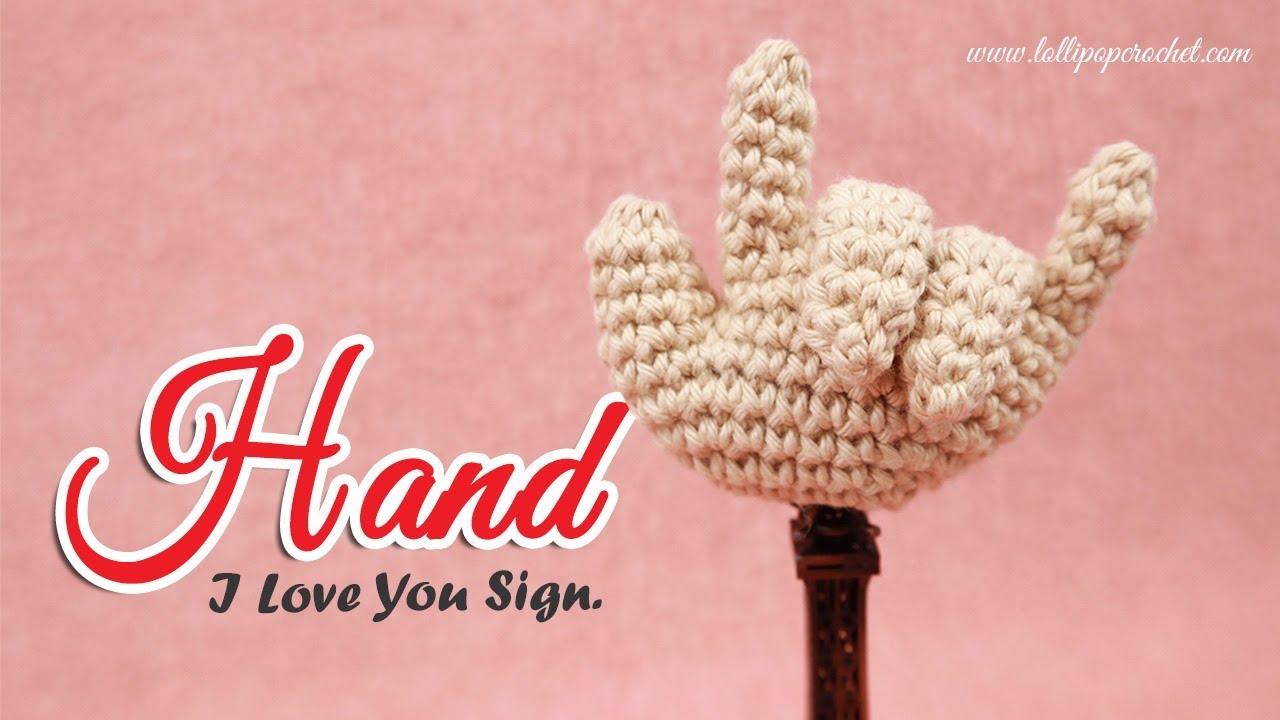 ทำมือไอเลิฟยู | โครเชต์ (Crochet Love you Hand Sign)