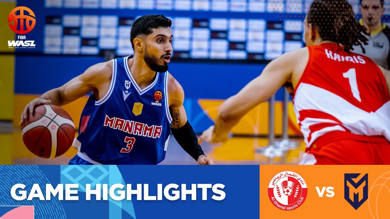 FIBA WASL 23/24 West Asia League | AL SHAMAL VS MANAMA | GAME HIGHLIGHTS