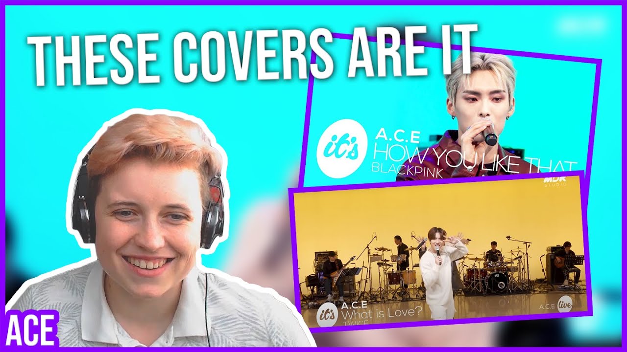 REACTION to A.C.E - TWICE MEDLEY & HOW YOU LIKE THAT MDROMEDA COVERS