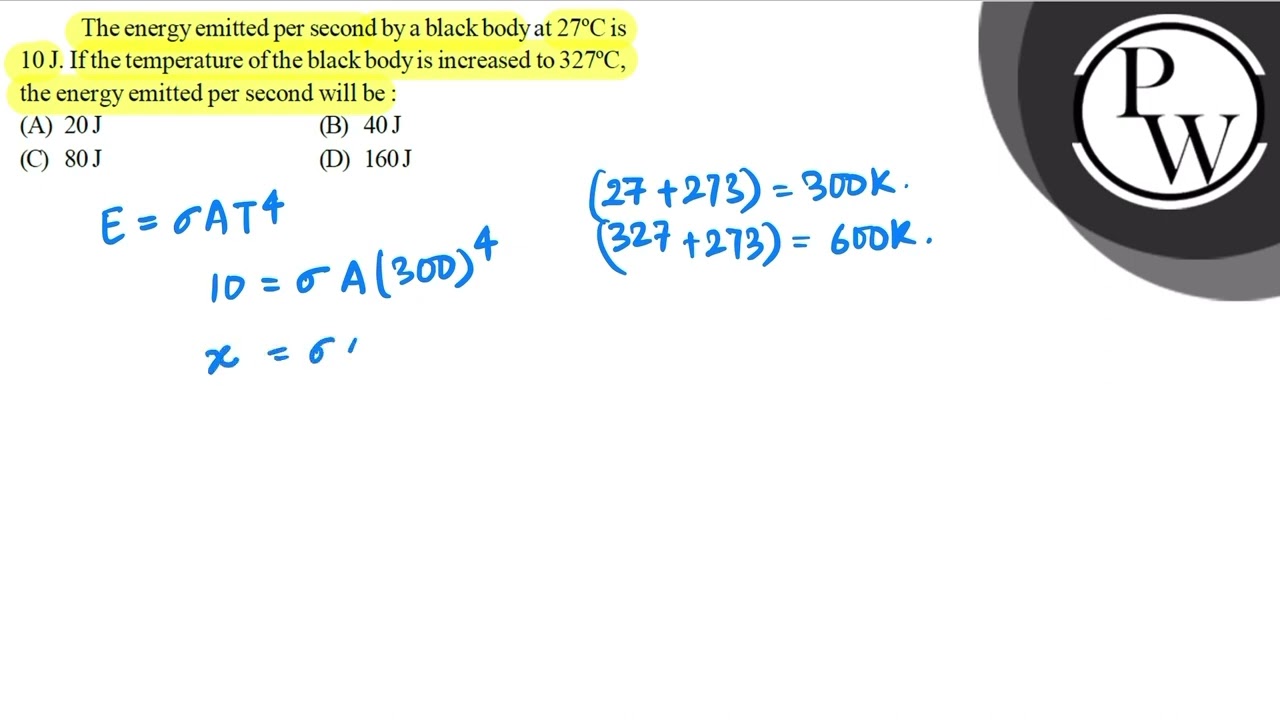 The energy emitted per second by a black body at \( 27^{\circ} \mat...