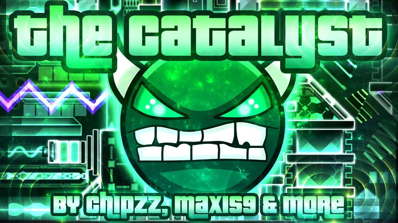 Geometry Dash - The Catalyst 100% GAMEPLAY Online (Chipzz, Maxis9 & more) MEDIUM DEMON