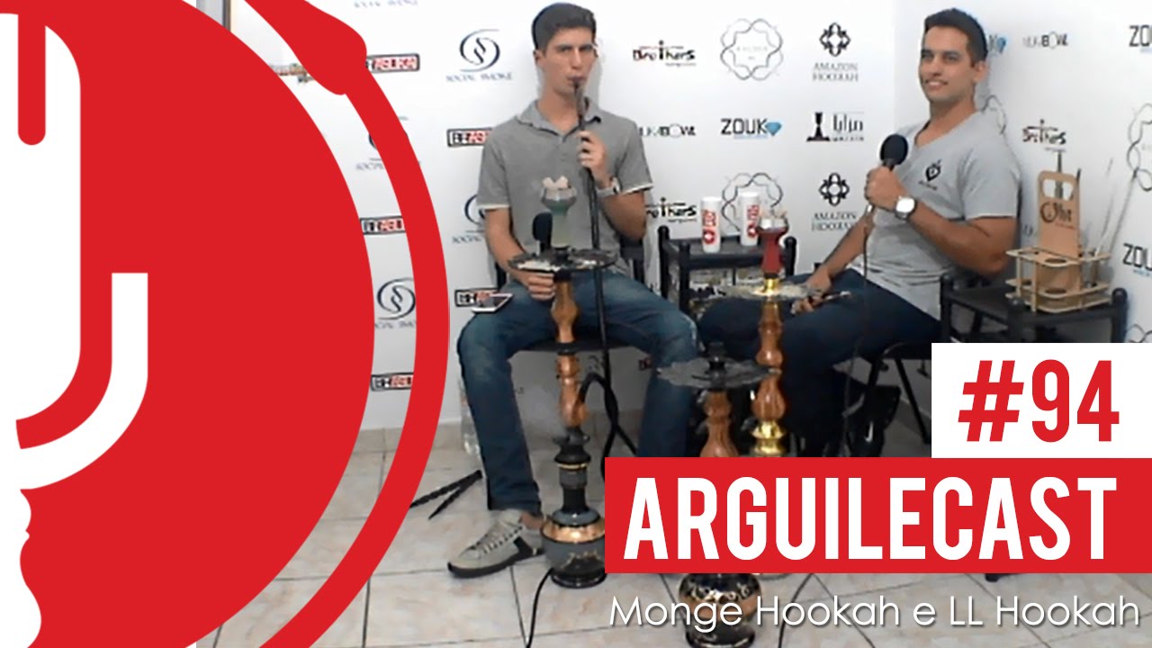 ARGUILECAST #94 - MONGE HOOKAH E LL HOOKAH