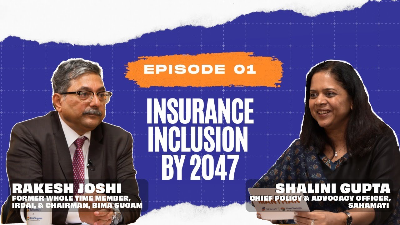 🎙️ Manthan #01 | In conversation with Rakesh Joshi x Shalini Gupta | Insurance for All by 2047