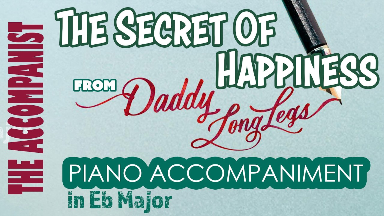 The Secret Of Happiness (Daddy Long Legs) | Piano Accompaniment [Karaoke Lyrics in CC]