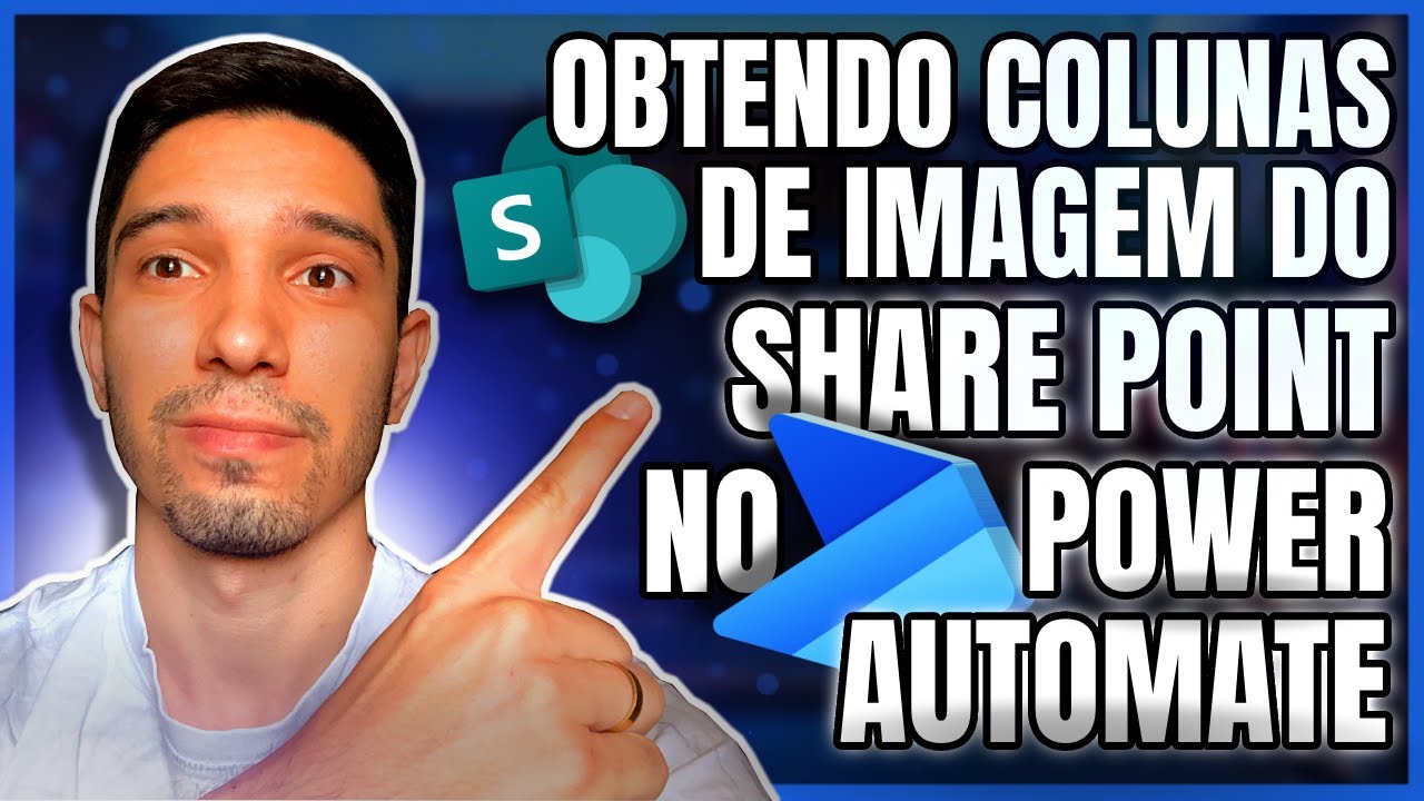POWER AUTOMATE: OBTENDO COLUNAS DE IMAGEM NO SHAREPOINT