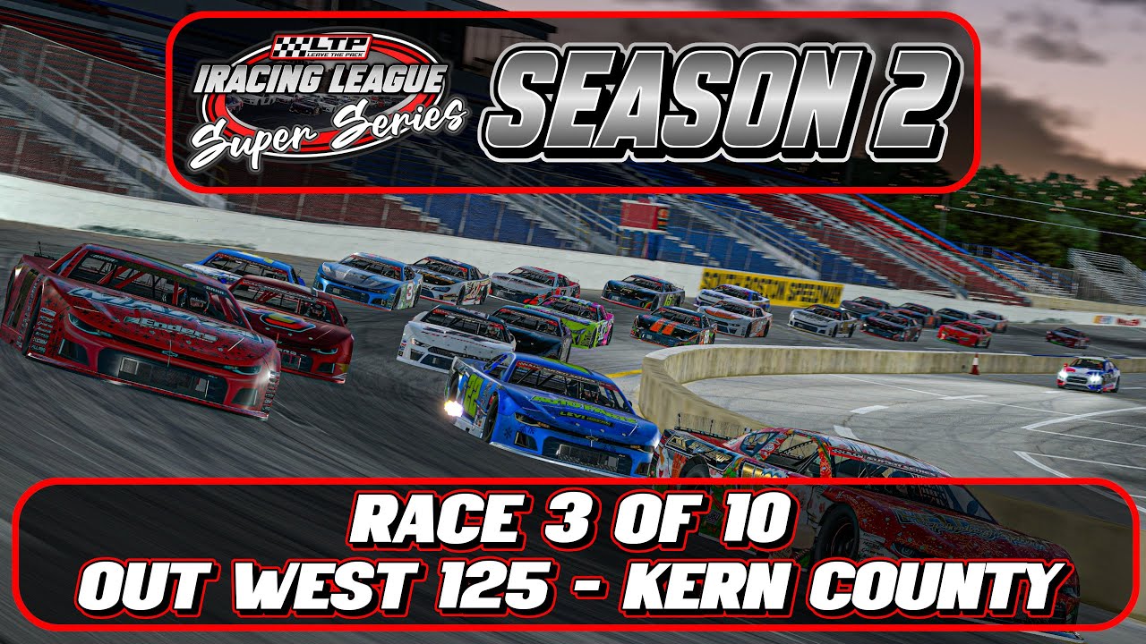 LTP Super Series | Out West 125 | Season 2 Race 3 | Kevin Harvick's Kern Raceway | iRacing