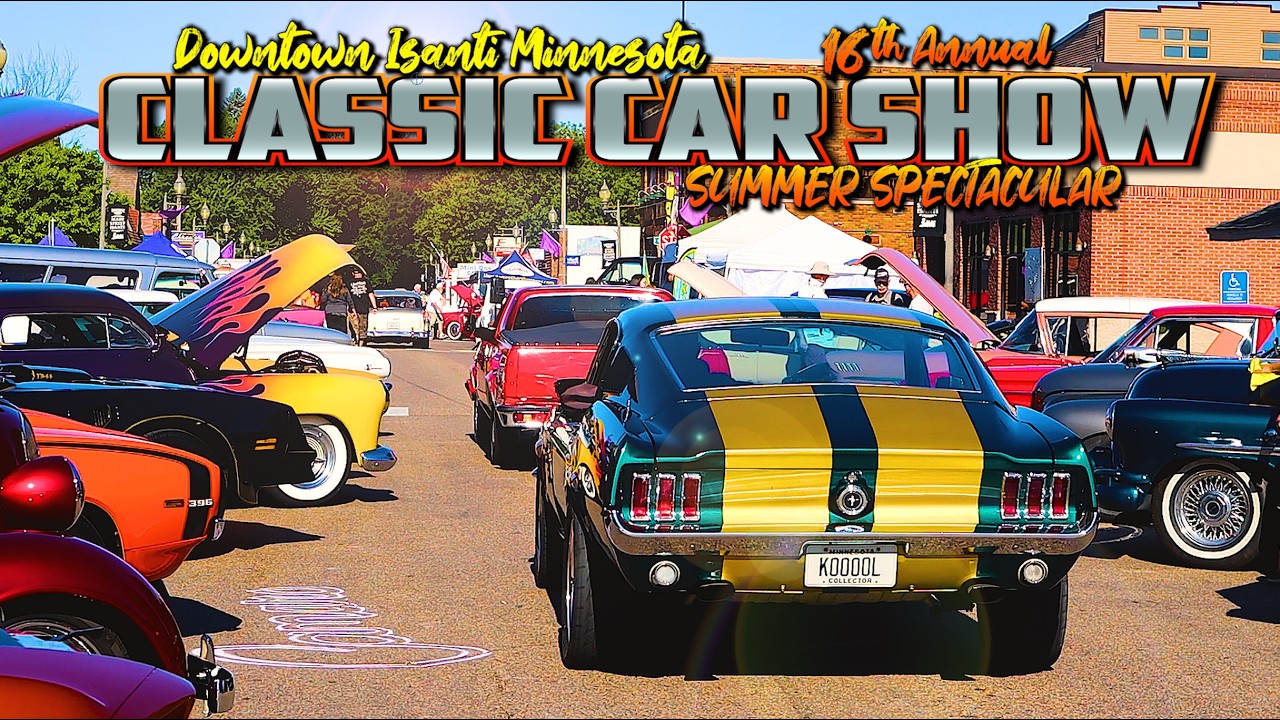 CLASSIC CAR SHOW IN DOWNTOWN ISANTI!!! Summer Classic Car Show!! Hot Rods, Muscle Cars, Street Rods!