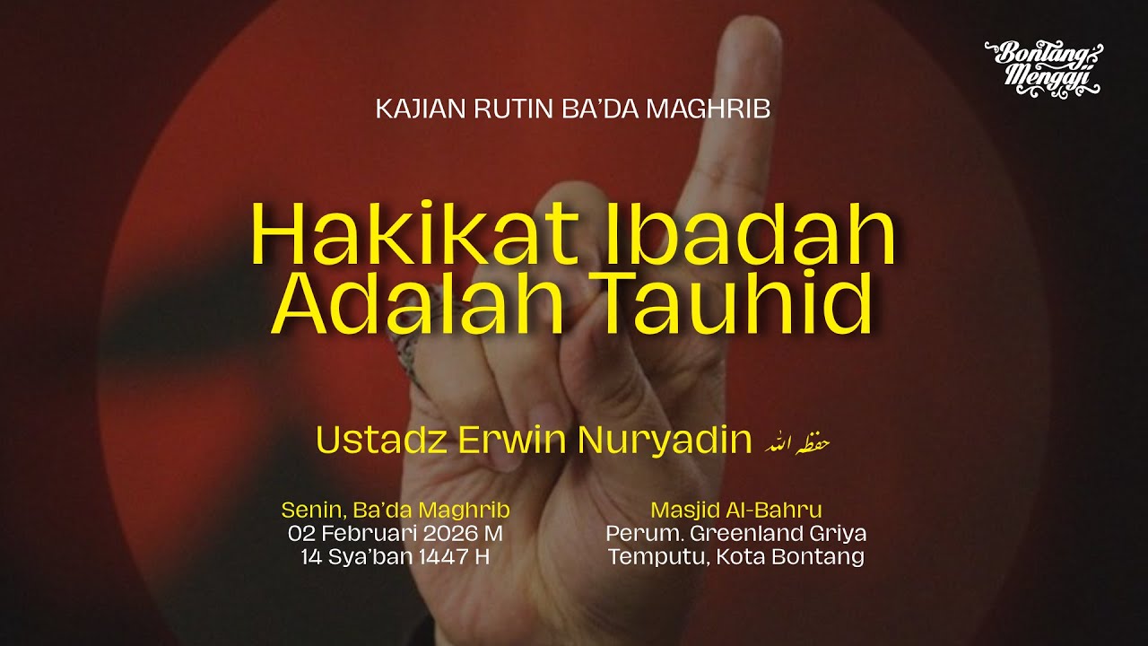 🔴 [LIVE] Hakikat Ibadah Adalah Tauhid | Ustadz Erwin Nuryadin hafidzahullah