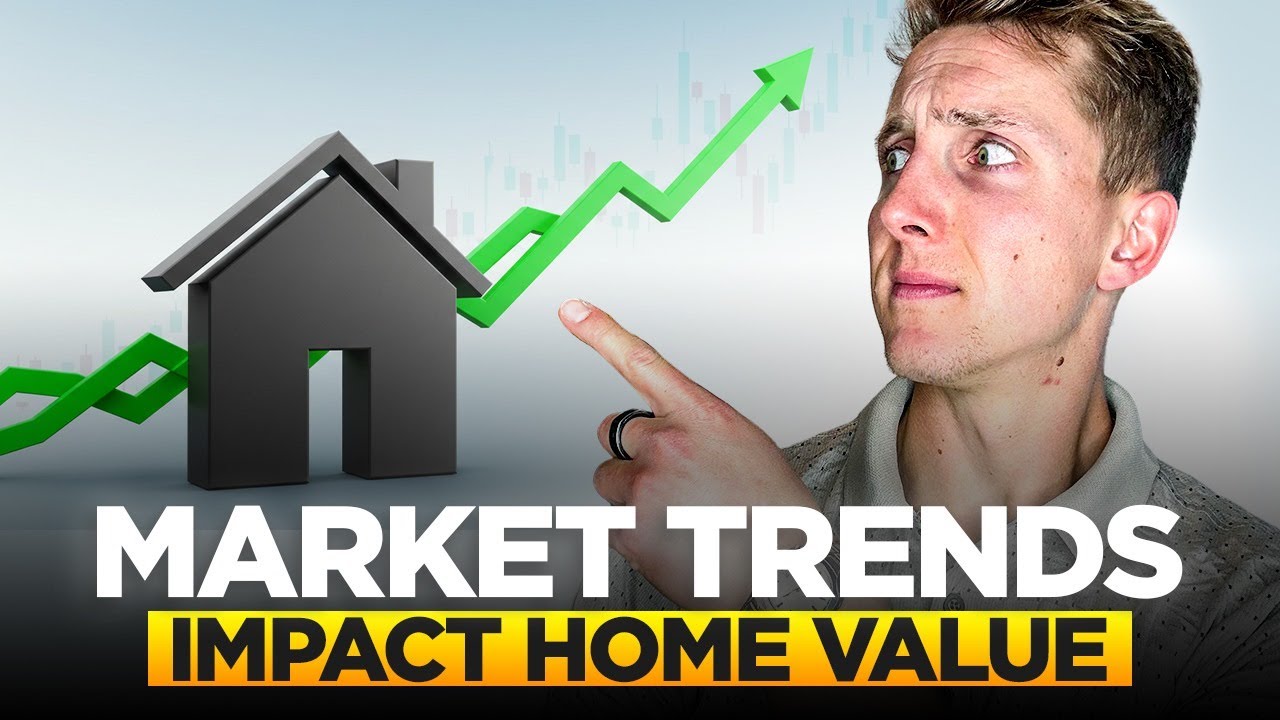 Market Trends EXPLAINED! How They Impact Home Values
