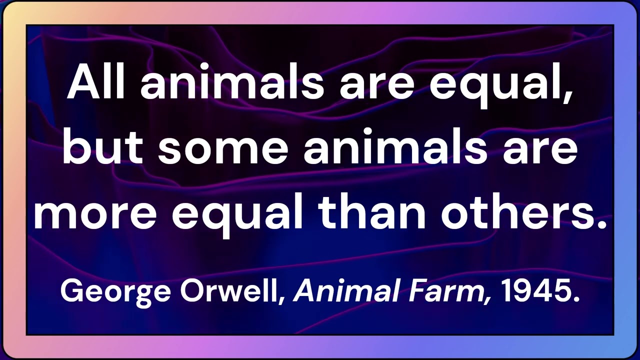 🔖 Quote of the Day: All animals are equal, but some animals are more equal than others #georgeorwell