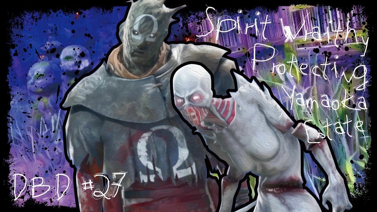 Dead By Daylight #27   |   Spirit Wraithy Protecting Yamaoka Estate  #DBD #2v8