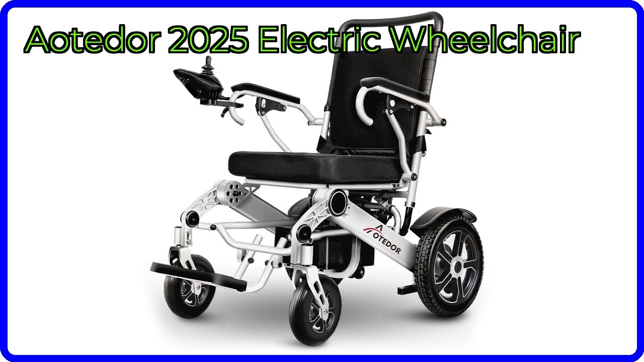 REVIEW (2026): Aotedor 2025 Electric Wheelchair. ESSENTIAL details.
