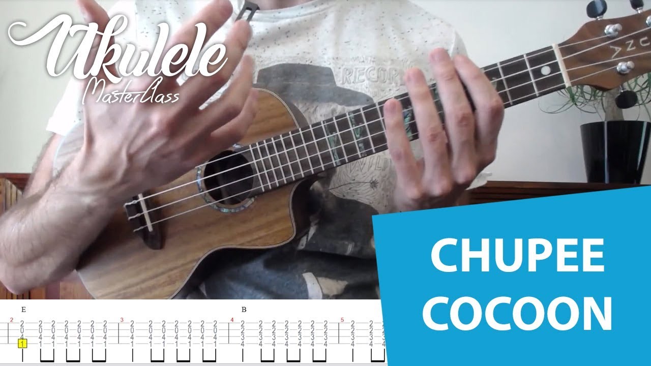 Chupee - Tutoriel de ukulélé - Cocoon