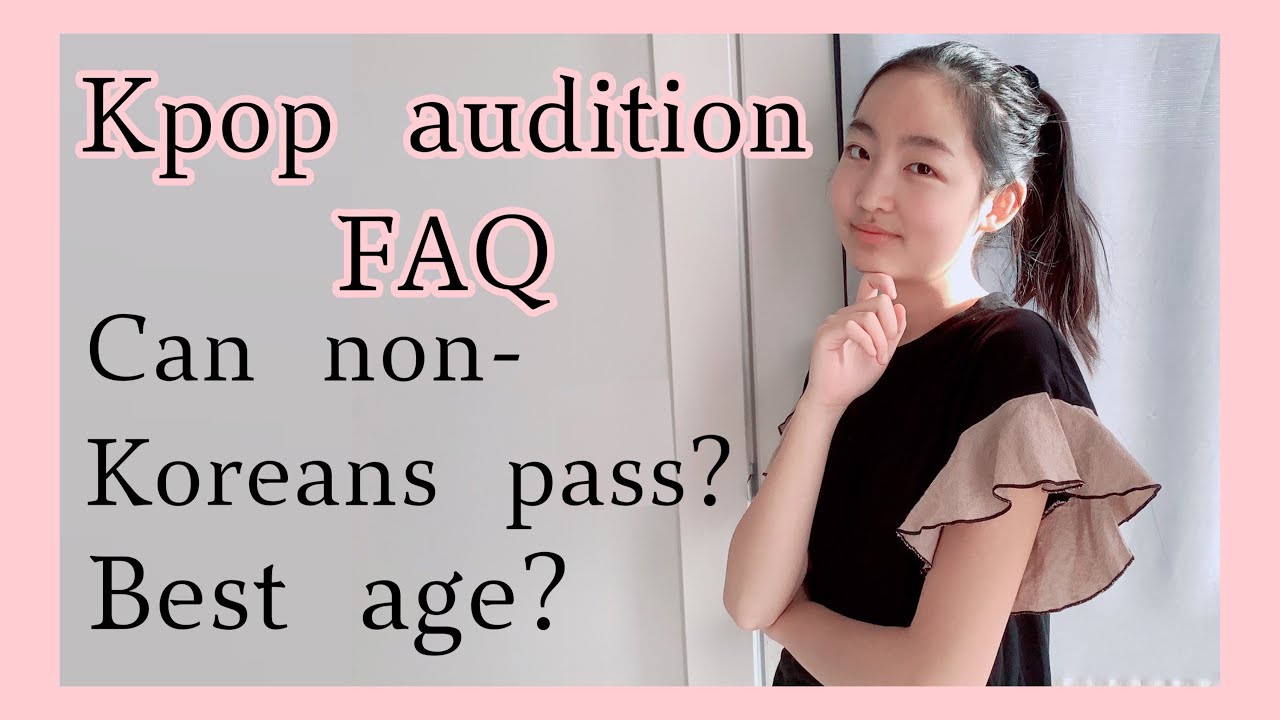 Answering YOUR KPOP AUDITION questions pt 1: Can non-Koreans audition? Age? Kpop audition FAQ