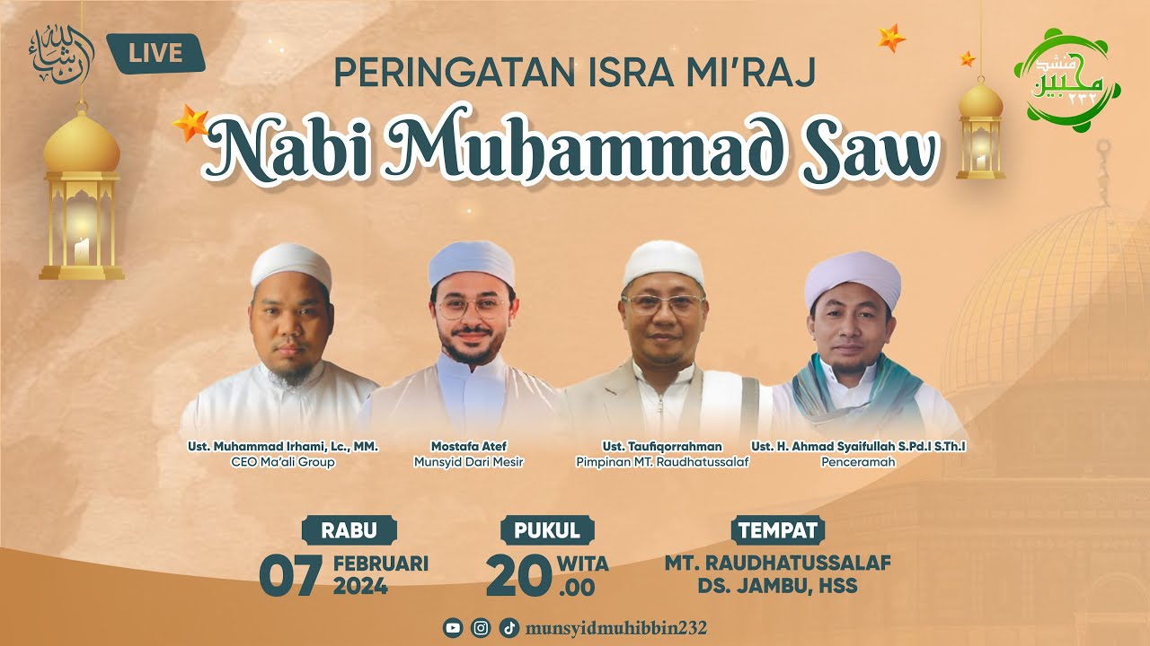PERINGATAN ISRA MI'RAJ NABI MUHAMMAD SAW BERSAMA MOSTAFA ATEF | MT. Raudhatussalaf, 07 Februari 2024