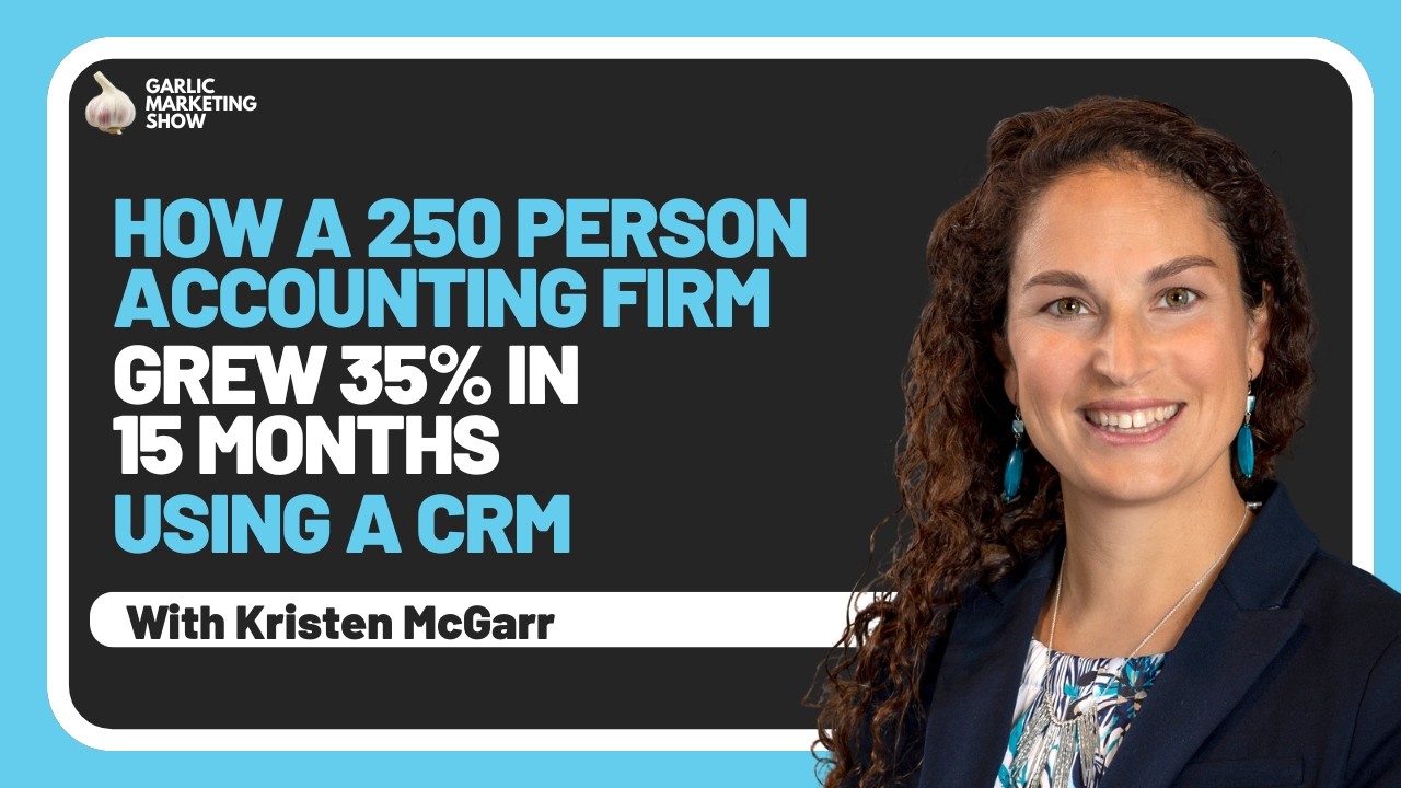 How a 250 Person Accounting Firm Grew 35% in 15 Months Using a CRM | Kristen McGarr, Adroit Insights