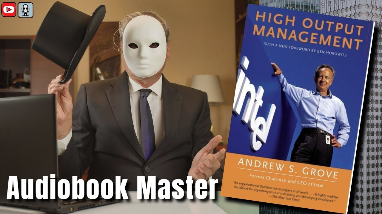 High Output Management Best Audiobook Summary by Andrew S. Grove