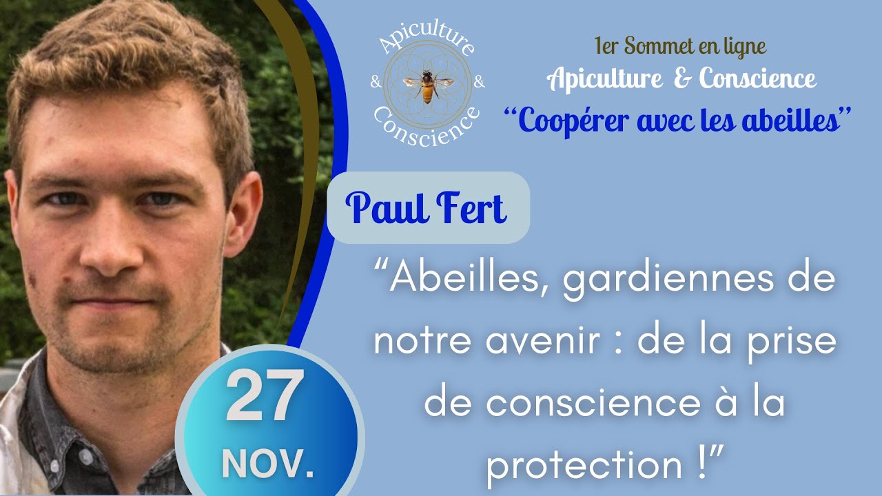 Sommet Apiculture Et Conscience 2023  - Paul Fert -
