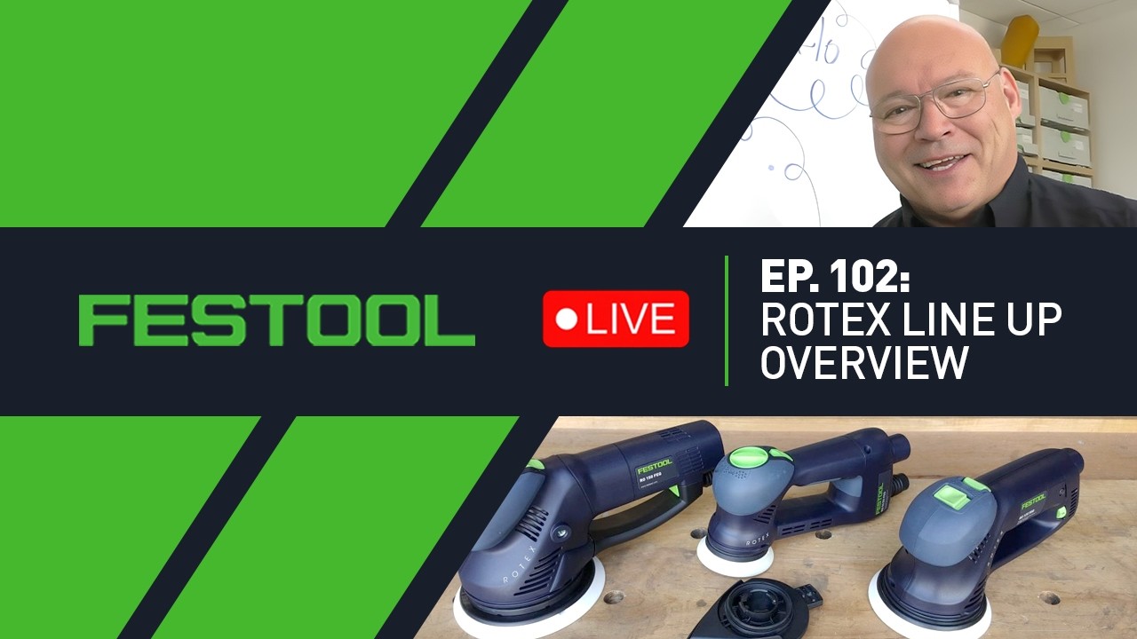 Festool Live Episode 102 - Rotex Family Overview