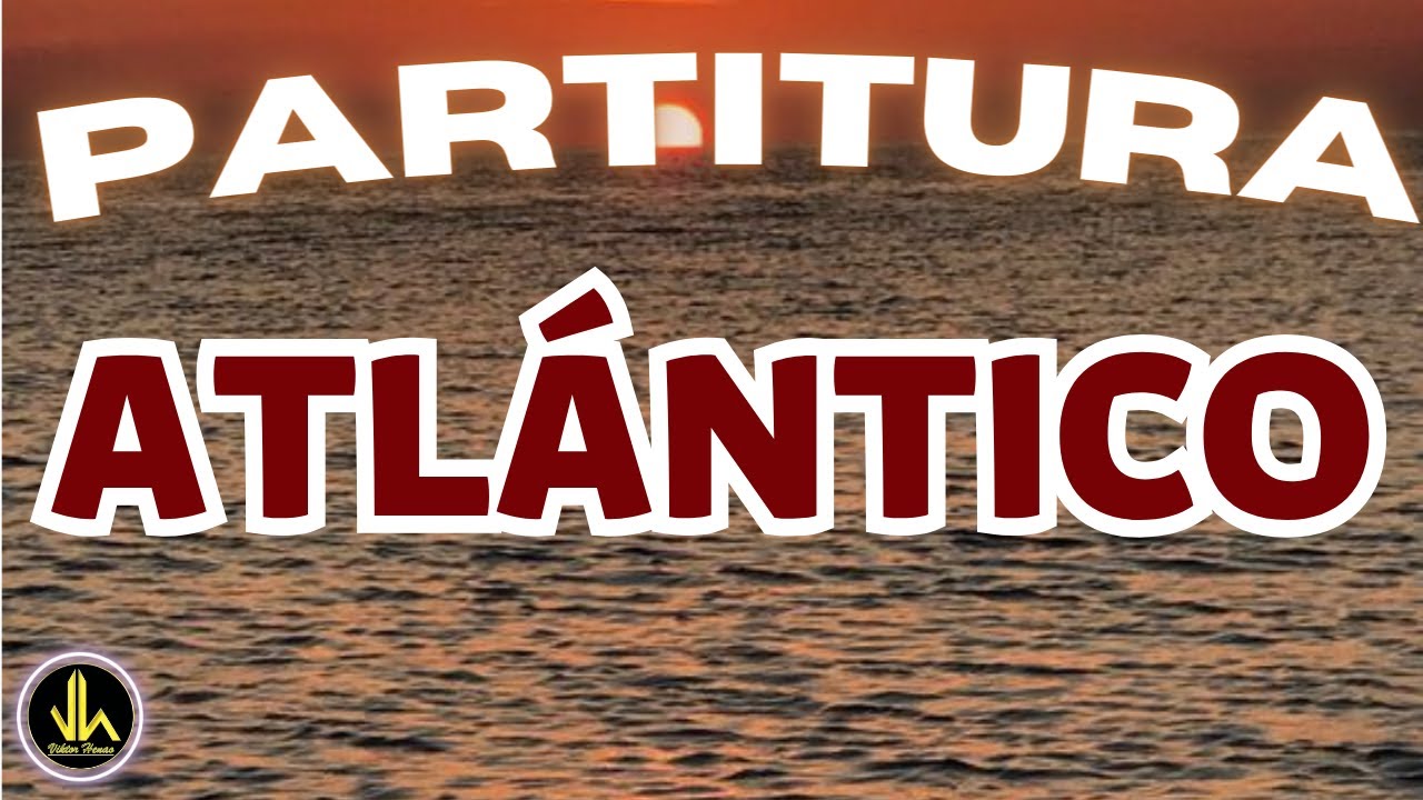🎼ATLÁNTICO (Porro) - Biblioteca de Partituras