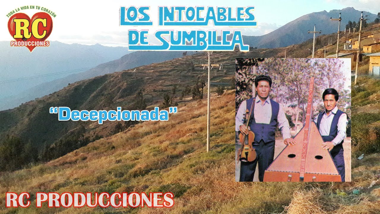 INTOCABLES DE SUMBILCA - DECEPCIONADA