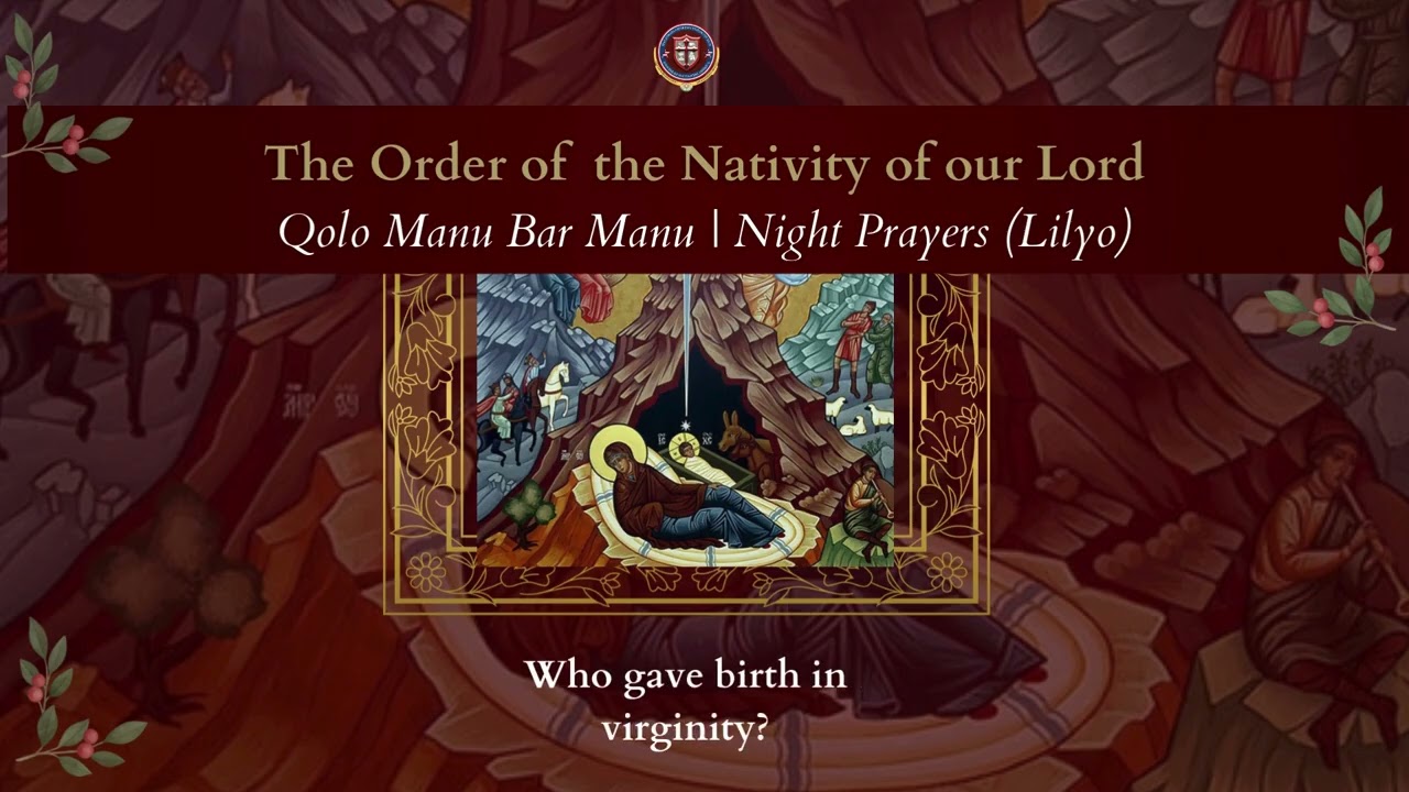 Hymns of the Nativity 25' | Day 13 | Qolo Manu Bar Manu | Night Prayers (Lilyo)