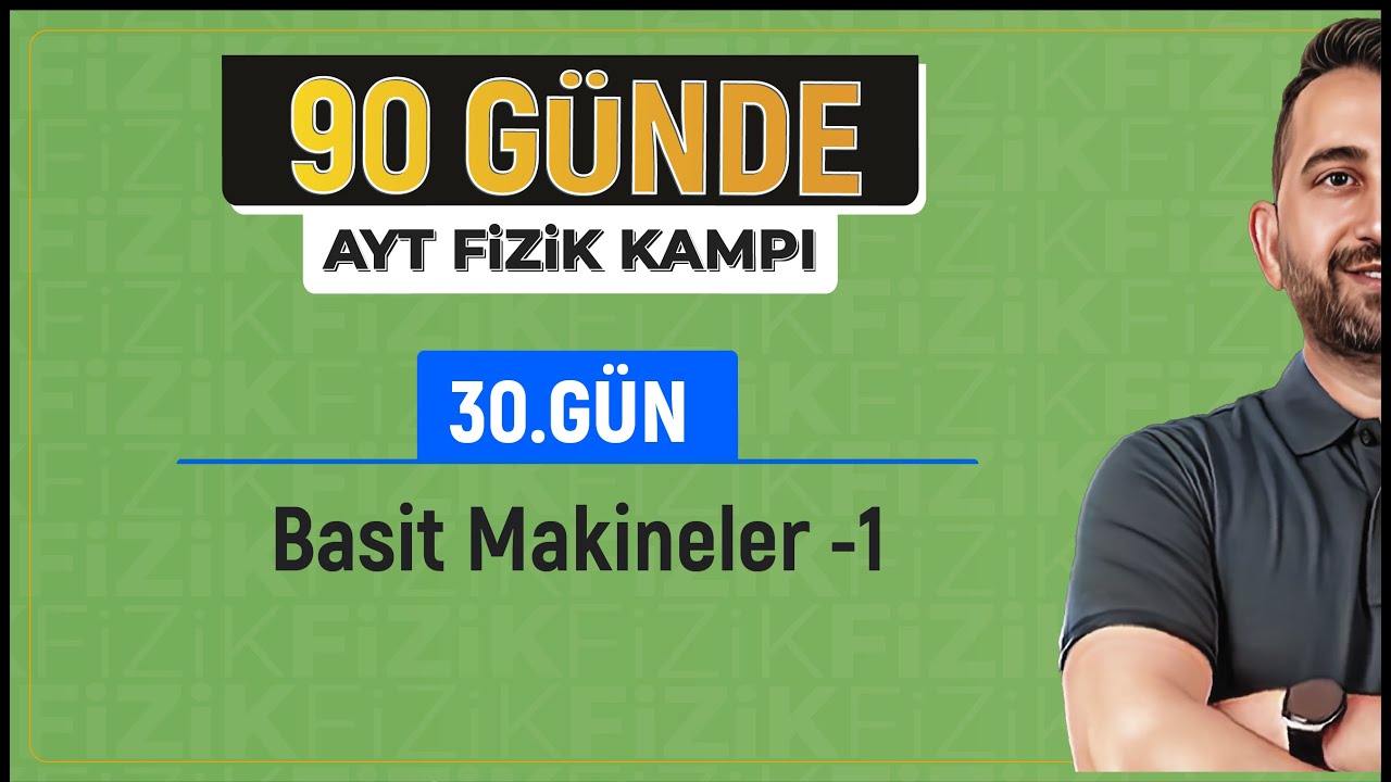 Basit Makineler -1 | 2024 AYT Fizik kampı