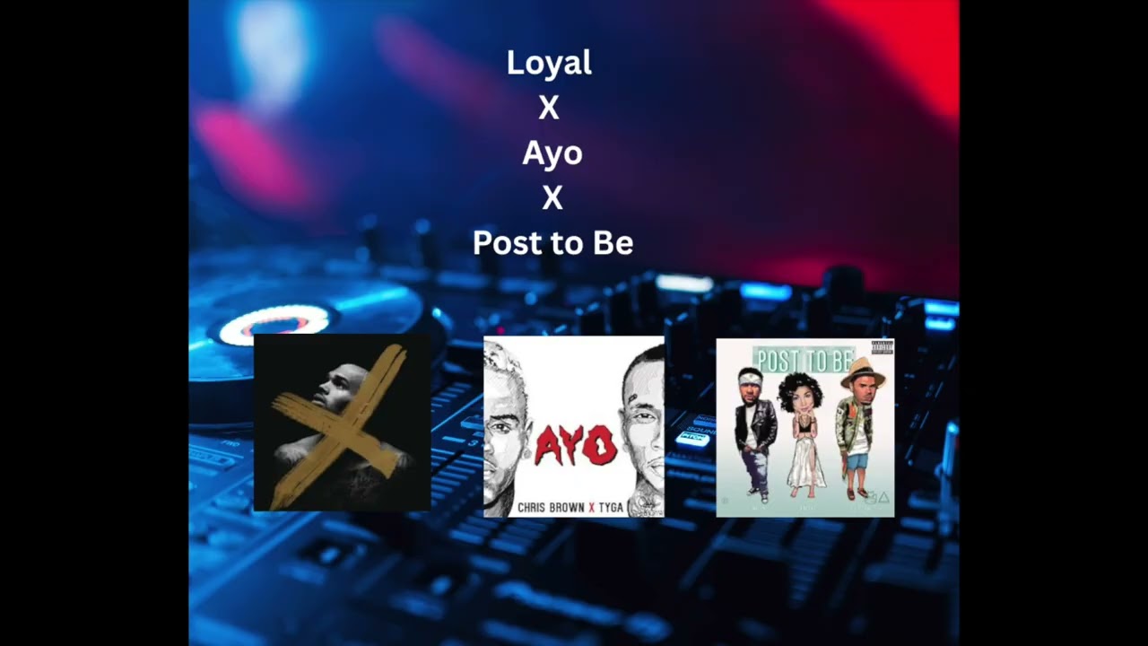 Loyal X Ayo X Post to Be