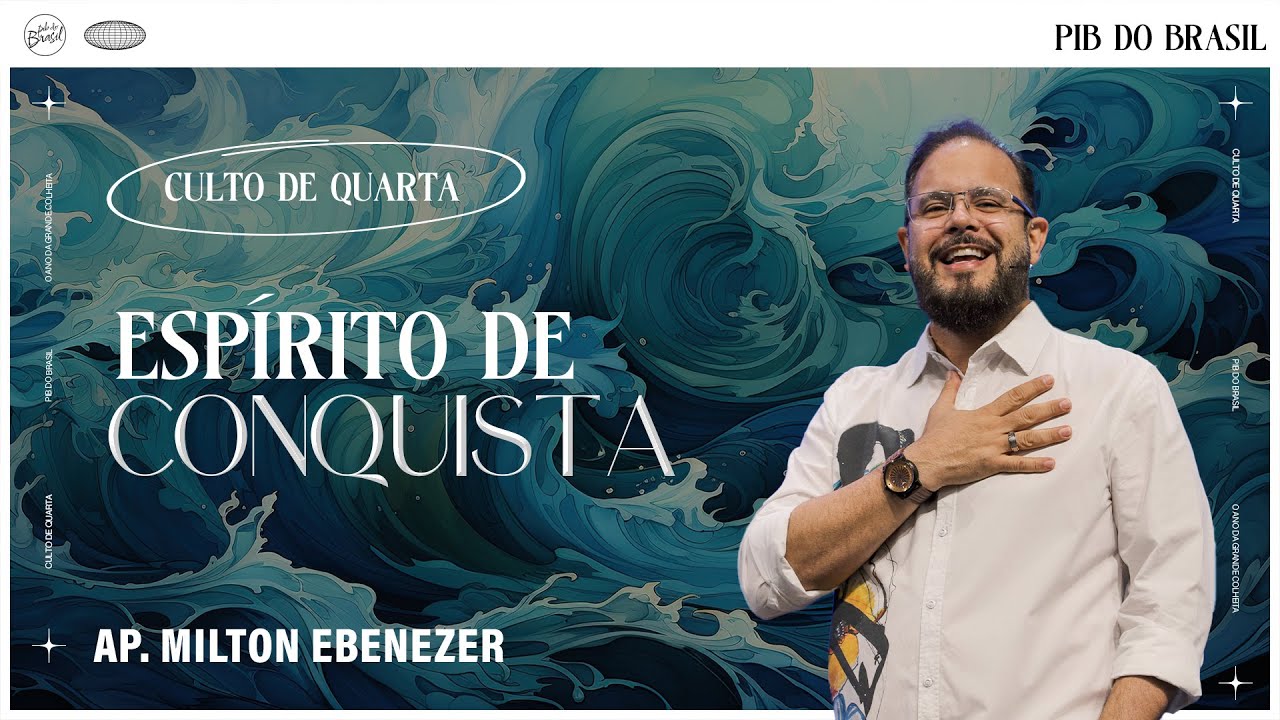 ESPÍRITO DE CONQUISTA | AP. MILTON EBENEZER | CULTO DE QUARTA | 11/12/2024