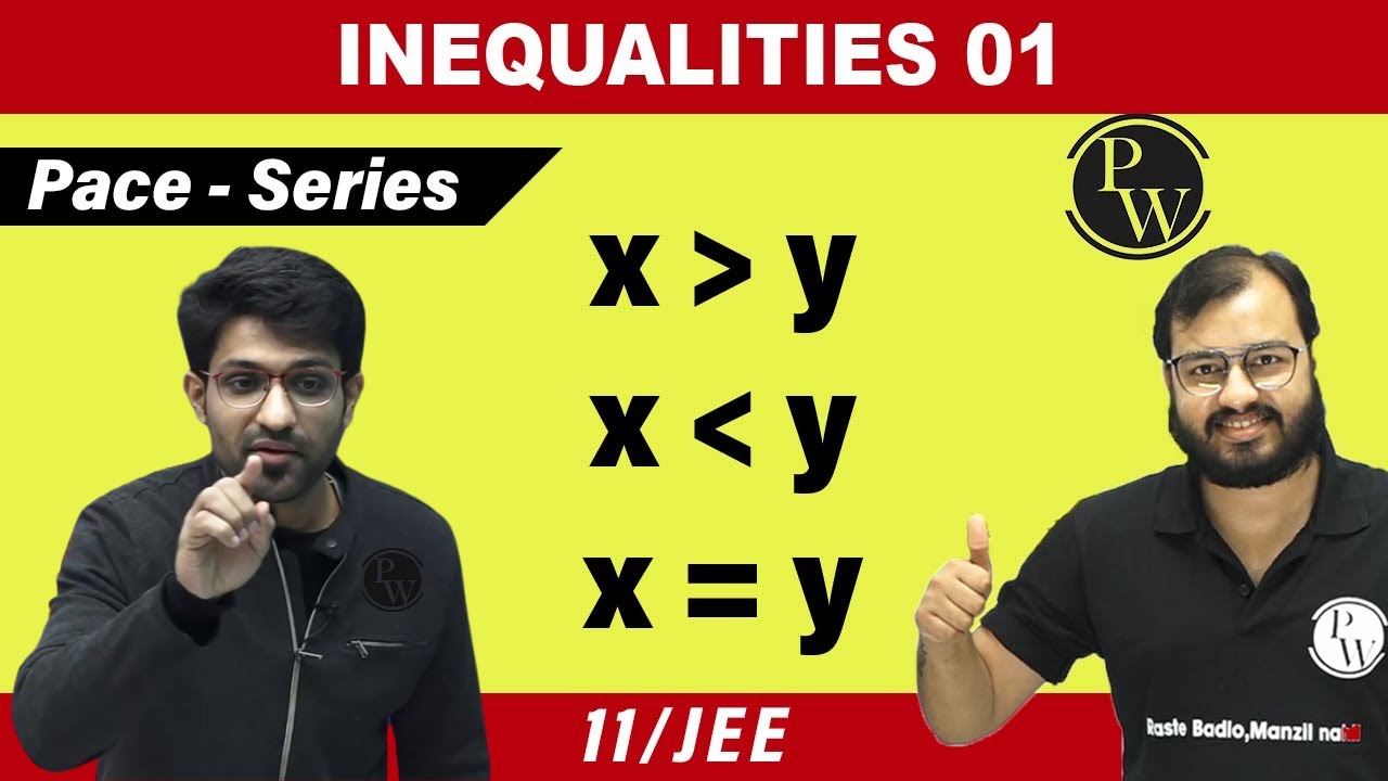 Inequalities 01 | Basics of Inequalities | Class 11 | JEE | Pace Series