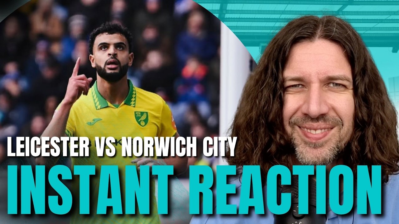 Norwich INCREASE Leicester's RISK OF RELEGATION | Leicester 0 - 2 Norwich INSTANT REACTION!