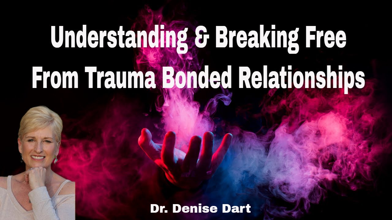 Understanding Trauma Bonds and Addictive Toxic Relationships