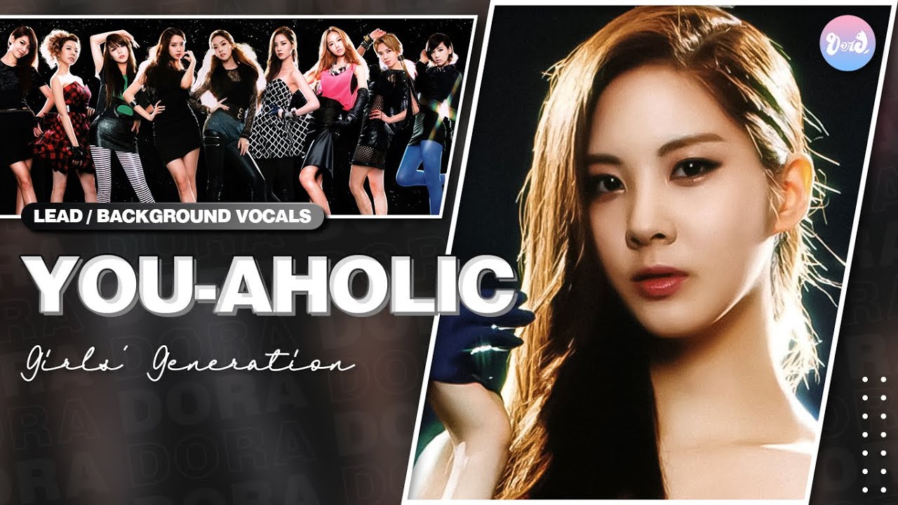 Girls’ Generation (少女時代) – you-aholic | Lead & Background Vocals
