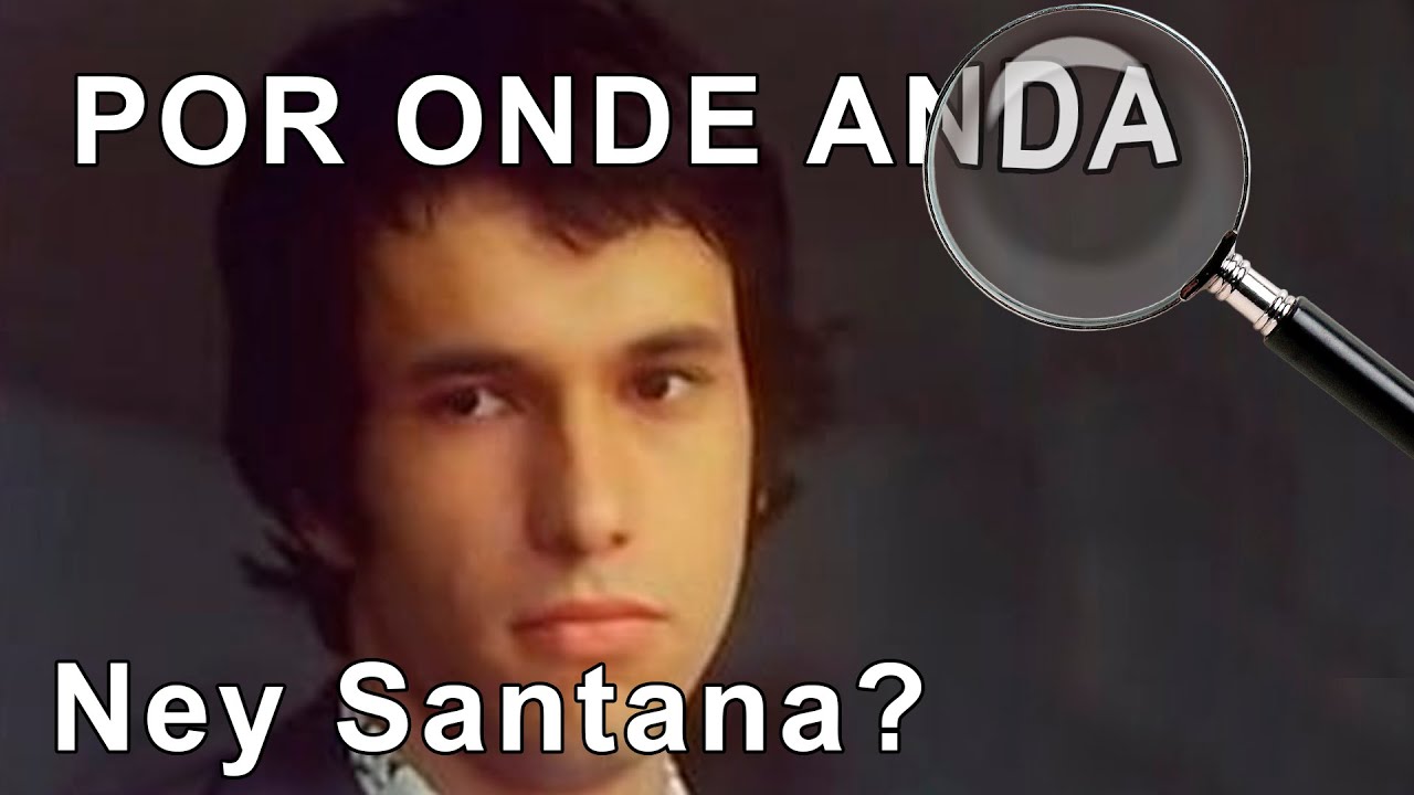 Por Onde Anda Ney Santana, o Nicodemus de Sassaricando?