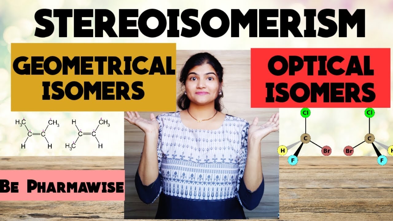 Stereoisomerism in organic compounds: Geometrical and optical isomerism # Be Pharmawise