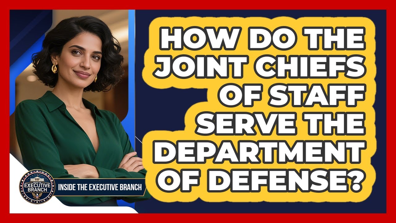 How Do The Joint Chiefs Of Staff Serve The Department Of Defense? - Inside the Executive Branch
