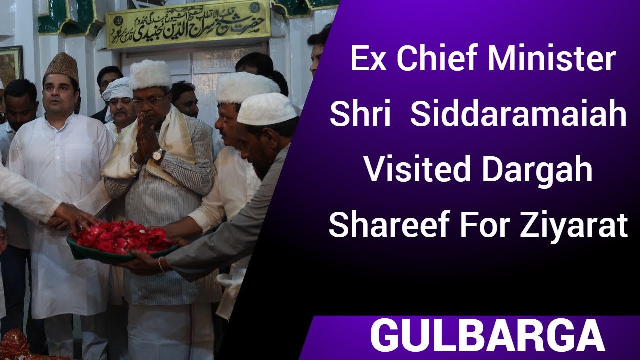 Gulbarga Ex Chief Minister Shri  Siddaramaiah Visited Dargah Shareef For Ziyarat