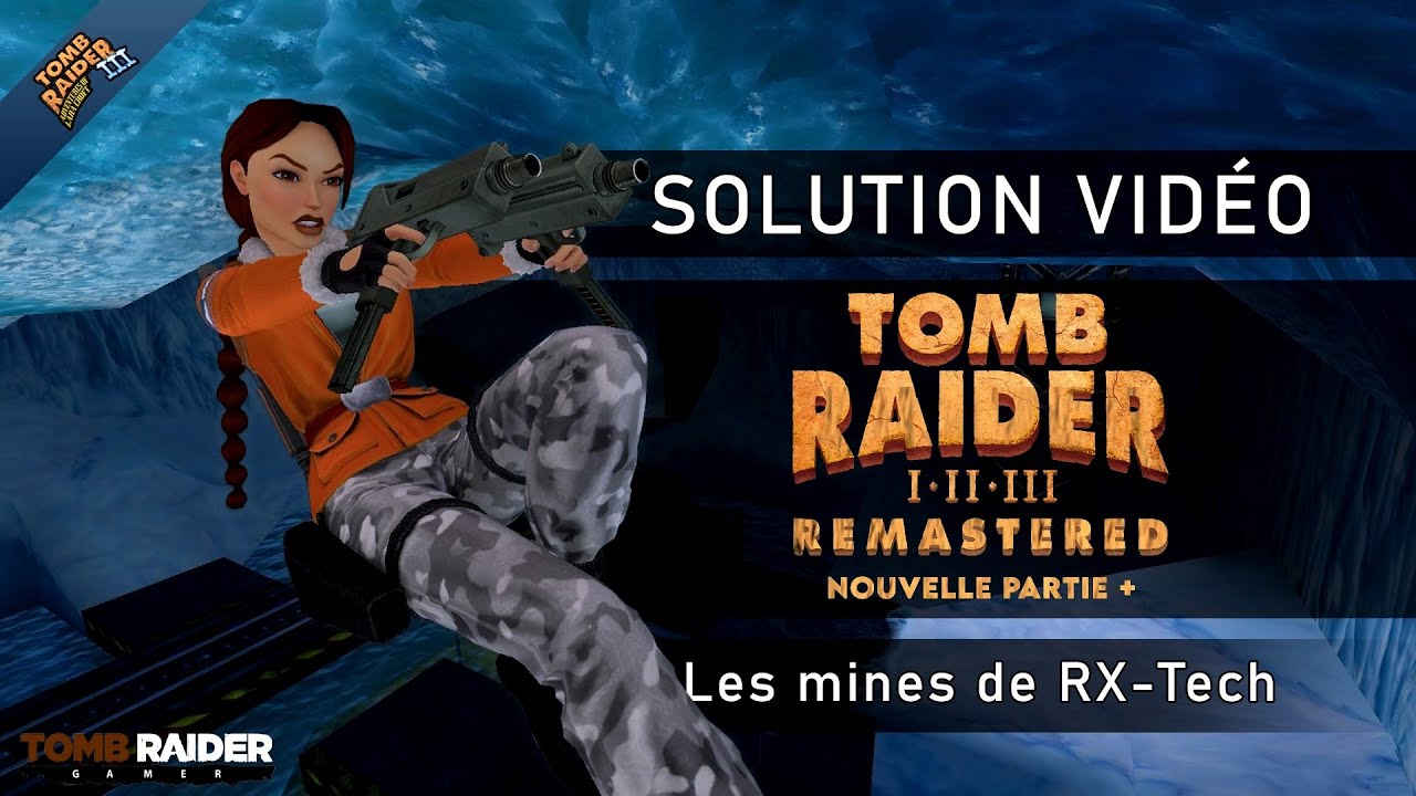 Tomb Raider III : Remastered - Nouvelle partie + #17 - Les mines de RX-Tech