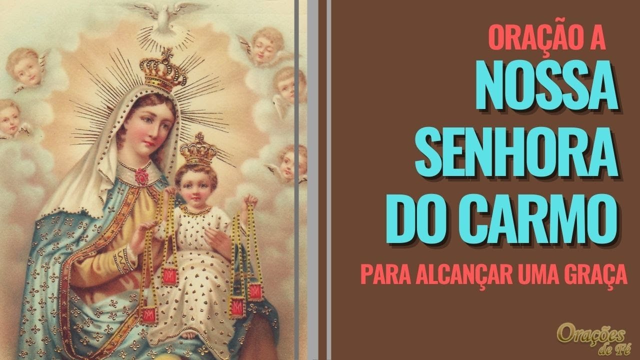 Ora&ccedil;&atilde;o a Nossa Senhora do Carmo para alcan&ccedil;ar uma gra&ccedil;a